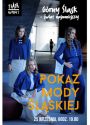 Plakat - POKAZ MODY ŚLĄSKIEJ – 