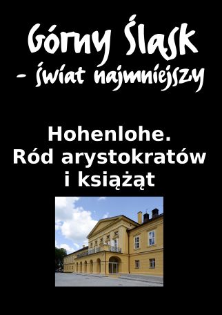 HOHENLOHE RÓD ARYSTOKRATÓW I KSIĄŻĄT