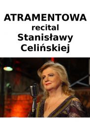Obraz do ATRAMENTOWA – recital Stanisławy Celińskiej